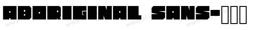 Aboriginal Sans字体转换